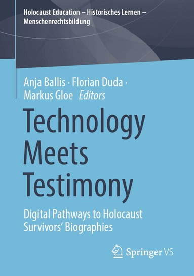Anja Ballis, Florian Duda, Markus Gloe - Technology Meets Testimony, Häftad