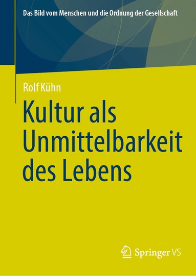 Rolf Kühn - Kultur als Unmittelbarkeit des Lebens, Inbunden