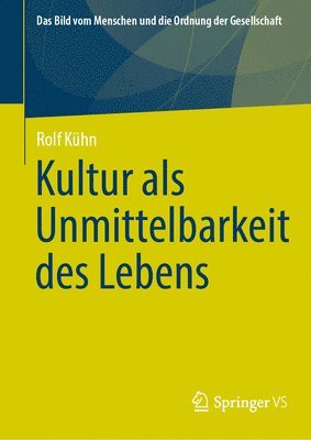 Kultur als Unmittelbarkeit des Lebens 1