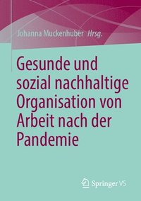 bokomslag Gesunde und sozial nachhaltige Organisation von Arbeit nach der Pandemie