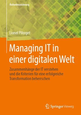 Lionel Pilorget - Managing IT in einer digitalen Welt, Inbunden