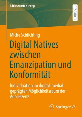 bokomslag Digital Natives zwischen Emanzipation und Konformität