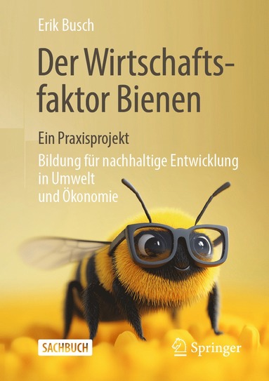 bokomslag Der Wirtschaftsfaktor Bienen - ein Praxisprojekt