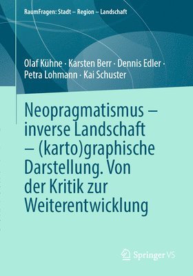 bokomslag Neopragmatismus - inverse Landschaft - (karto)graphische Darstellung. Von der Kritik zur Weiterentwicklung