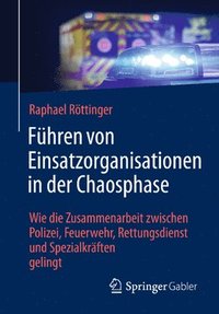 bokomslag Fhren von Einsatzorganisationen in der Chaosphase