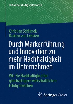 bokomslag Durch Markenführung und Innovation zu mehr Nachhaltigkeit im Unternehmen