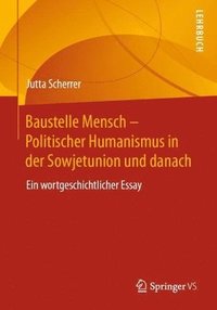 bokomslag Baustelle Mensch  Politischer Humanismus in der Sowjetunion und danach