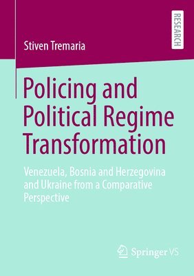 Stiven Tremaria - Policing and Political Regime Transformation, Häftad