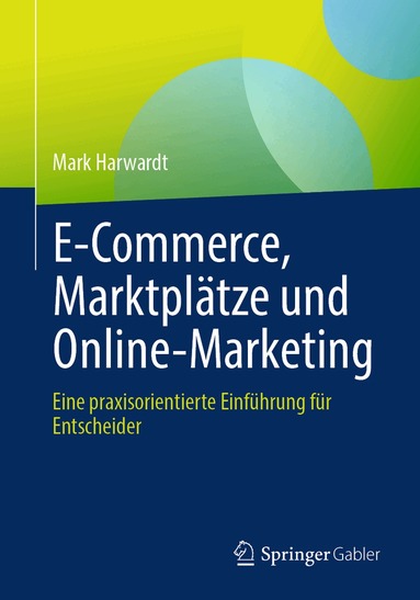 Mark Harwardt - E-Commerce, Marktplätze und Online-Marketing, Häftad
