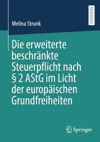 bokomslag Die erweiterte beschrnkte Steuerpflicht nach  2 AStG im Licht der europischen Grundfreiheiten