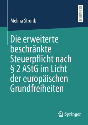 bokomslag Die erweiterte beschrnkte Steuerpflicht nach  2 AStG im Licht der europischen Grundfreiheiten