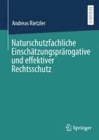 Naturschutzfachliche Einschtzungsprrogative und effektiver Rechtsschutz 1