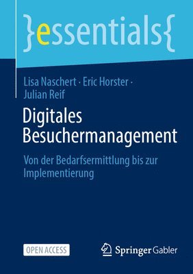 Lisa Naschert, Eric Horster, Julian Reif - Digitales Besuchermanagement in Destinationen, Häftad