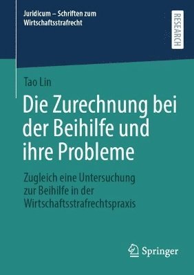 bokomslag Die Zurechnung bei der Beihilfe und ihre Probleme