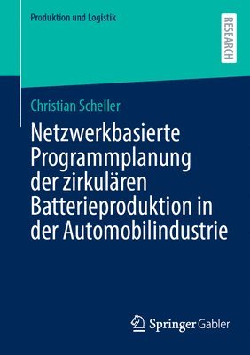 bokomslag Netzwerkbasierte Programmplanung der zirkulren Batterieproduktion in der Automobilindustrie