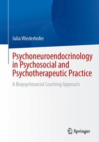 bokomslag Psychoneuroendocrinology in Psychosocial and Psychotherapeutic Practice