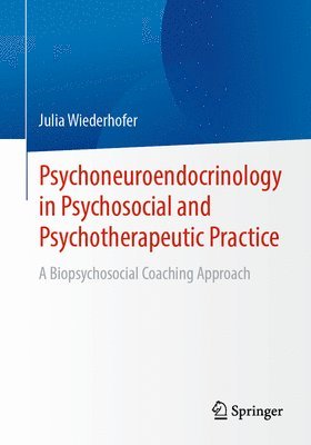 bokomslag Psychoneuroendocrinology in Psychosocial and Psychotherapeutic Practice