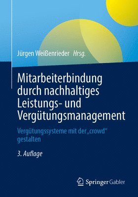Jürgen Weißenrieder - Mitarbeiterbindung durch nachhaltiges Leistungs- und Vergütungsmanagement, Häftad