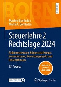 bokomslag Steuerlehre 2 Rechtslage 2024: Einkommensteuer, Körperschaftsteuer, Gewerbesteuer, Bewertungsgesetz Und Erbschaftsteuer