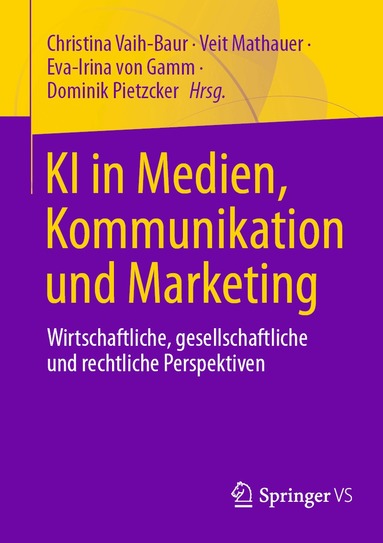Christina Vaih-Baur, Veit Mathauer, Eva-Irina von Gamm, Dominik Pietzcker - KI in Medien, Kommunikation und Marketing, Häftad