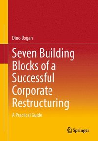 bokomslag Seven Building Blocks of a Successful Corporate Restructuring