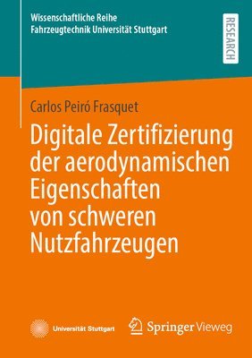 Carlos Peiró Frasquet - Digitale Zertifizierung der aerodynamischen Eigenschaften von schweren Nutzfahrzeugen, Häftad