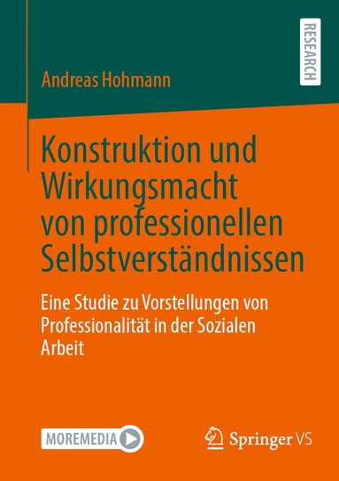Andreas Hohmann - Konstruktion und Wirkungsmacht von professionellen Selbstverständnissen, Häftad