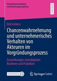 bokomslag Chancenwahrnehmung und unternehmerisches Verhalten von Akteuren im Vorgrndungsprozess