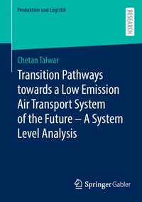 bokomslag Transition Pathways towards a Low Emission Air Transport System of the Future - A System Level Analysis