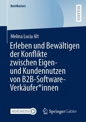 bokomslag Erleben und Bewltigen der Konflikte zwischen Eigen- und Kundennutzen von B2B-Software-Verkufer*innen