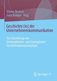 bokomslag Geschichte (in) der Unternehmenskommunikation