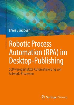 bokomslag Robotic Process Automation (RPA) im Desktop-Publishing