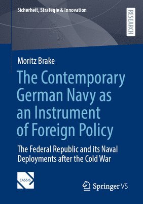 bokomslag The Contemporary German Navy as an Instrument of Foreign Policy