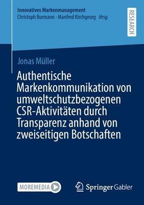 Authentische Markenkommunikation von umweltschutzbezogenen CSR-Aktivitten durch Transparenz anhand von zweiseitigen Botschaften 1