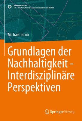 bokomslag Grundlagen der Nachhaltigkeit - Interdisziplinre Perspektiven