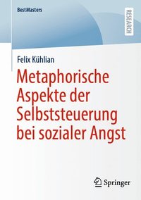 bokomslag Metaphorische Aspekte der Selbststeuerung bei sozialer Angst