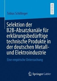 bokomslag Selektion der B2B-Absatzkanle fr erklrungsbedrftige technische Produkte in der deutschen Metall- und Elektroindustrie