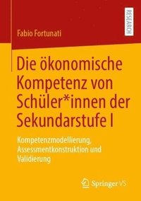 bokomslag Die konomische Kompetenz von Schler*innen der Sekundarstufe I