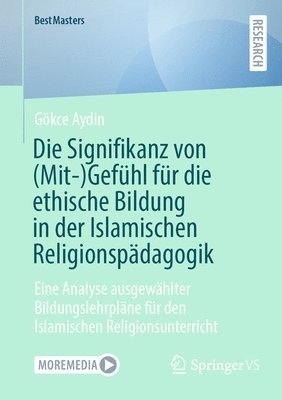 bokomslag Die Signifikanz von (Mit-)Gefhl fr die ethische Bildung in der Islamischen Religionspdagogik