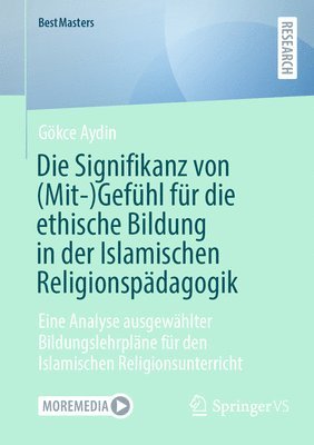 Gökce Aydin - Die Signifikanz von (Mit-)Gefühl für die ethische Bildung in der Islamischen Religionspädagogik, Häftad