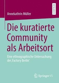 bokomslag Die kuratierte Community als Arbeitsort