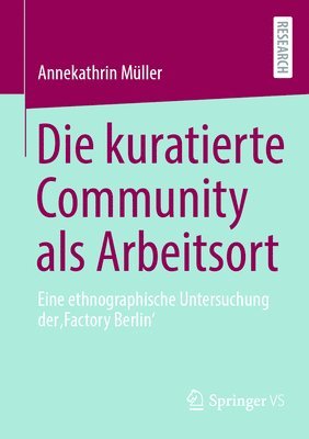 bokomslag Die kuratierte Community als Arbeitsort