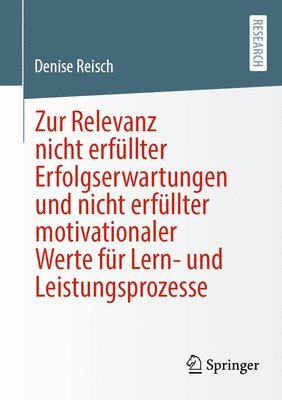 bokomslag Zur Relevanz nicht erfllter Erfolgserwartungen und nicht erfllter motivationaler Werte fr Lern- und Leistungsprozesse