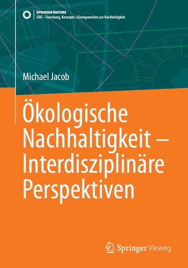 Michael Jacob - Ökologische Nachhaltigkeit – Interdisziplinäre Perspektiven, Inbunden