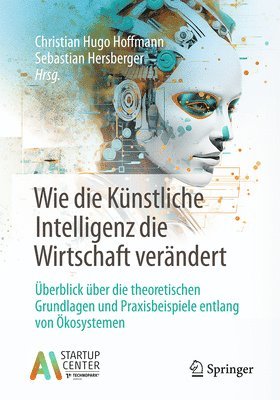 Christian Hugo Hoffmann, Sebastian Hersberger - Wie die Künstliche Intelligenz die Wirtschaft verändert, Häftad