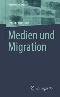 bokomslag Medien und Migration