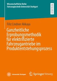 bokomslag Ganzheitliche Erprobungsmethodik fr elektrifizierte Fahrzeugantriebe im Produktentstehungsprozess