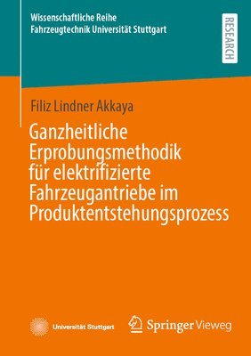 Ganzheitliche Erprobungsmethodik fr elektrifizierte Fahrzeugantriebe im Produktentstehungsprozess 1