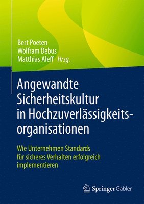 Bert Poeten, Wolfram Debus, Matthias Aleff - Angewandte Sicherheitskultur in Hochzuverlässigkeitsorganisationen, Inbunden