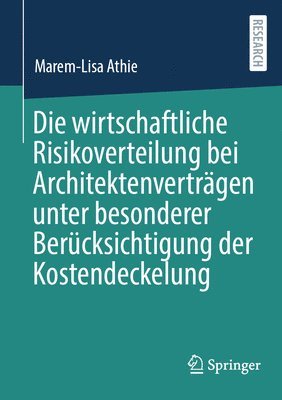 bokomslag Die wirtschaftliche Risikoverteilung bei Architektenvertrgen unter besonderer Bercksichtigung der Kostendeckelung